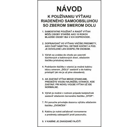511 Návod k používaniu výťahu riadeného samoobsluhou so zberom smerom dolu 80x160 mm