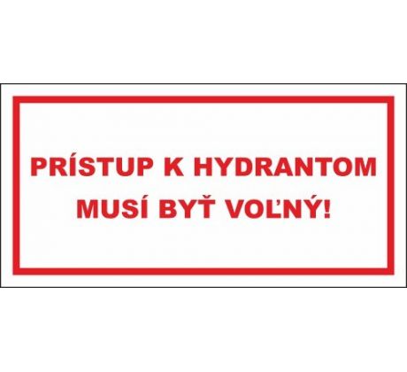 512 Prístup k hydrantom musí byť voľný! 100x200 mm