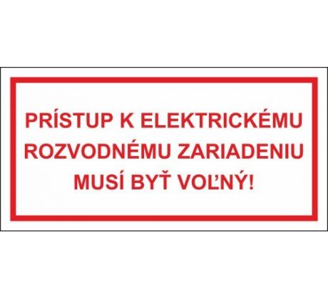 514 Prístup k elektrickému rozvodnému zariadeniu musí byť voľný! 100x200 mm