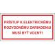 514 Prístup k elektrickému rozvodnému zariadeniu musí byť voľný! 100x200 mm