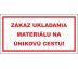 516 Zákaz ukladania materiálu na únikovú cestu! 100x200 mm