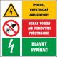T326 Pozor, el. zariadenie!/Nehas vodou/Hlavný vypínač samolepka/plast 131x195 mm