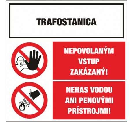 T328 Trafostanica/Nepovol vstup zakázaný!/Nehas vodou/ samolepka 65x96 mm