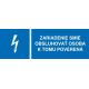 č. 03 Zariadenie smie obsluhovať osoba k tomu poverená 105x35 mm