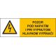 č. 22 Pozor pod napätím i pri vypnutom hlavnom vypínači 105x35 mm