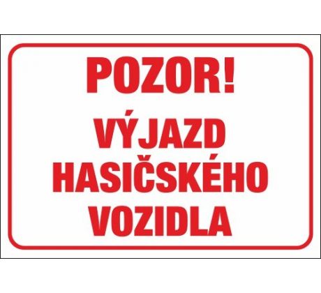 544 Pozor! Výjazd hasičského vozidla A4 plast hr. 3mm