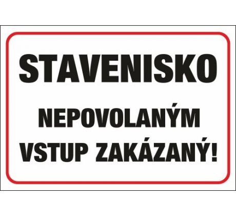 549 Stavenisko nepovolaným vstup zakázaný! A3 plast hr. 3mm