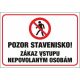 550 Pozor stavenisko! Zákaz vstupu nepovolaným osobám A4 plast hr. 3mm