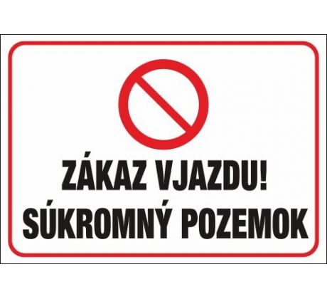 557 Zákaz vjazdu! Súkromný pozemok A3 plast hr. 3mm