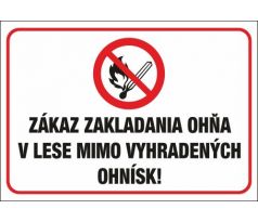 560 Zákaz zakladania ohňa v lese mimo vyhradených ohnísk! A3 plast hr. 3mm