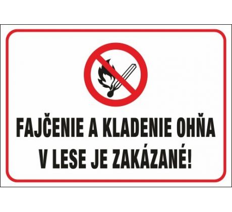 562 Fajčenie a kladenie ohňa v lese je zakázané! A4 plast hr. 3mm