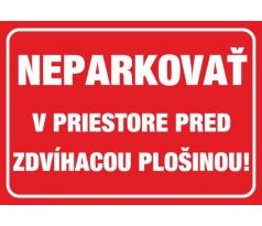 569 Neparkovať v priestore pred zdvíhacou plošinou! A4 plast hr. 3mm