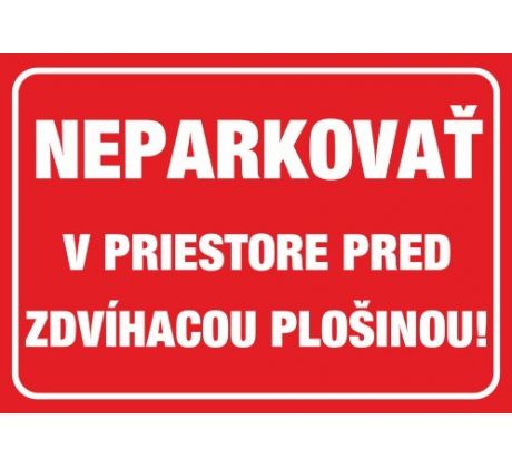 569 Neparkovať v priestore pred zdvíhacou plošinou! A4 plast hr. 3mm
