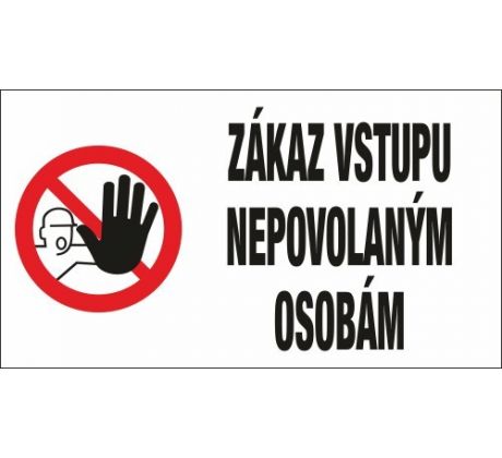 571 Zákaz vstupu nepovolaným osobám 450x250 mm plast hr. 0,5 mm