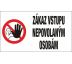 571 Zákaz vstupu nepovolaným osobám 450x250 mm plast hr. 0,5 mm