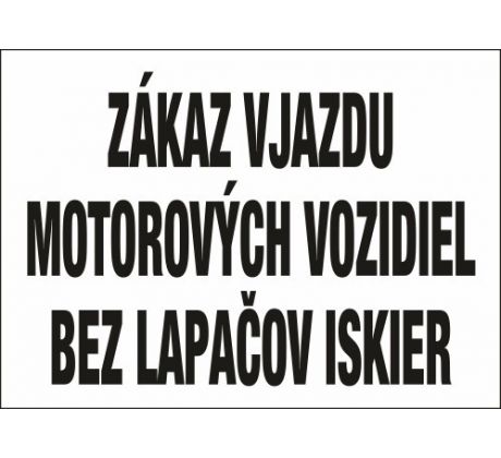 572 Zákaz vjazdu motorových vozidiel bez lapačov iskier 450x250 mm plast hr. 0,5 mm